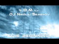 L.O.M feat. DJ Nikolai Semenov - The Beginning // Sincinaty Records Release