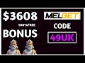 Melbet Promo Code 2026 - "49UK" up to $3608 BONUS (Melbet bonus code)