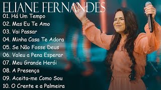 Eliane Fernandes 2024 - CD COMPLETO - As Melhores Músicas Gospel Mais Tocadas 2024 #elianefernandes