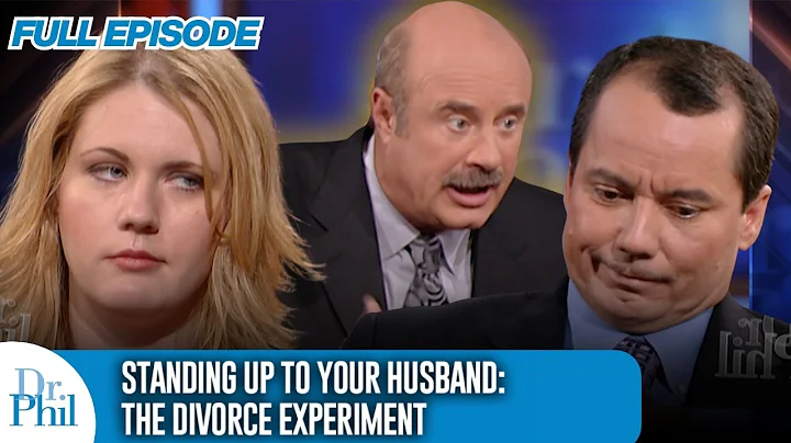 The Divorce Experiment: Standing Up to Your Husband | FULL EPISODE | Dr. Phil