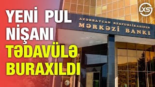 Azərbaycanda yeni pul nişanları tədavülə buraxıldı - RƏSMİ