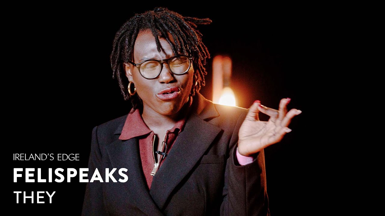 FeliSpeaks | THEY | Ireland's Edge