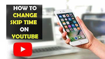 How To Change Skip Time on Youtube