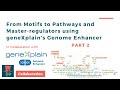 From Motifs to Pathways and Master-regulators (RNA-Seq + ChIP-Seq) using Genome Enhancer - PART 2