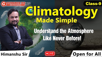 Climatology Made Simple | Understand the Atmosphere Like Never Before! | Class -9 | By Himanshu Sir