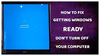 How to fix getting windows ready don't turn off your computer