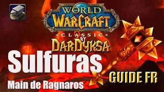 Obtenir Sulfuras, Main De Ragnaros, Le Marteau Légendaire Wow Clic Guide Fr