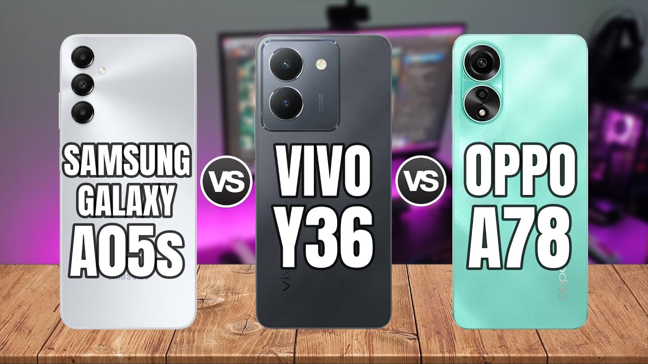 SAMSUNG GALAXY A05s vs VIVO Y36 vs OPPO A78 - YouTube