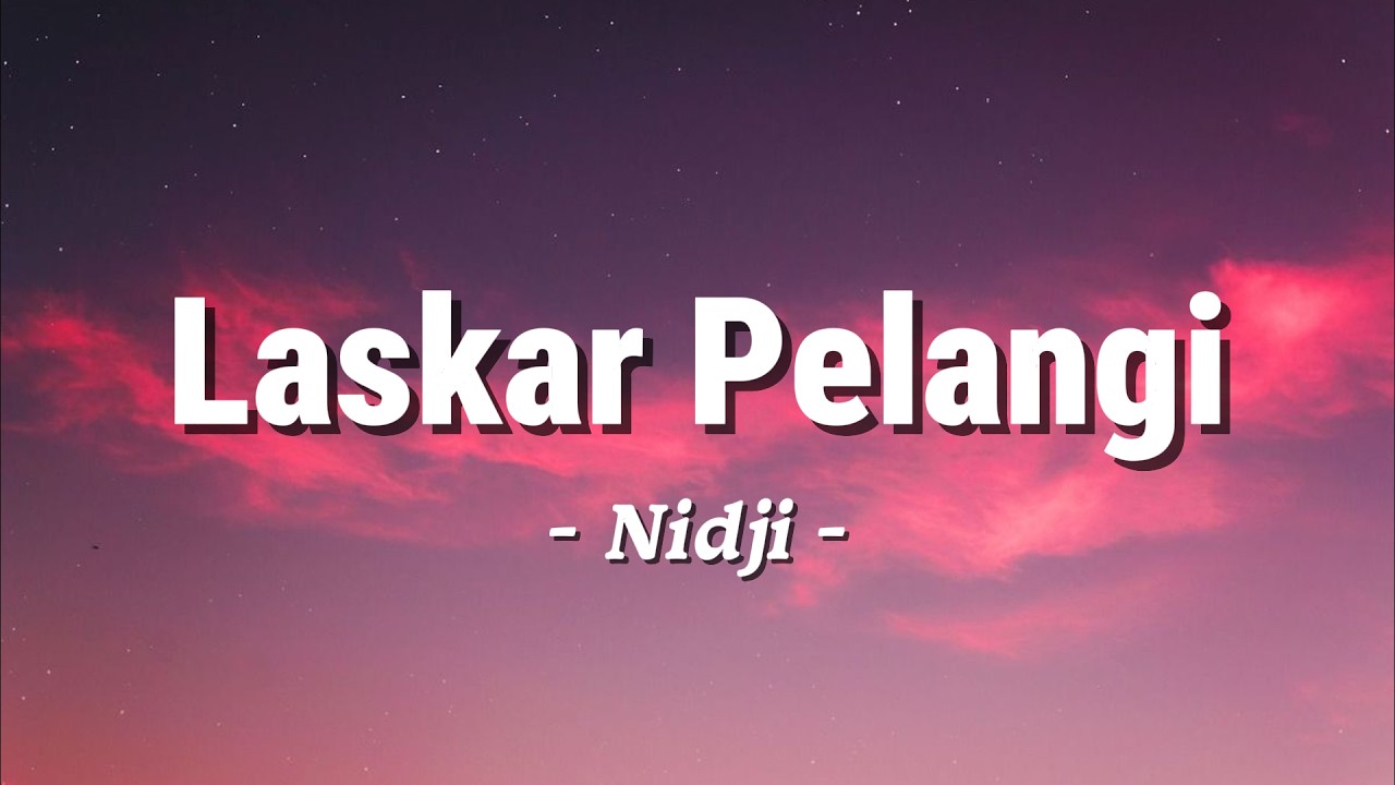 Laskar Pelangi - Nidji (Lirik)