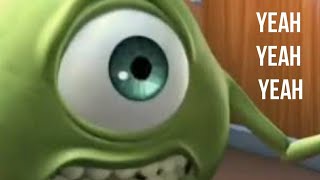 Mike Wazowski Scream, But Its Yeah Yeah Yeah