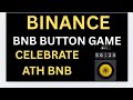 Binance BNB Button Game|Celebrate BNB ATH|Binance New Offer