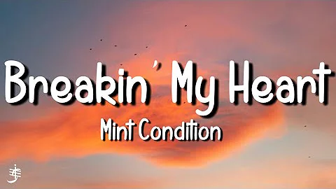 Mint Condition - Breakin’ My Heart (Lyrics)