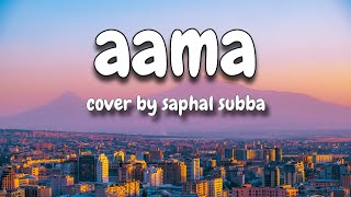 Aama / आमा (Mailey timlai samjhi ruda) - Laxmi Thapa Cover by saphal subba - AESTHETIC LYRICS