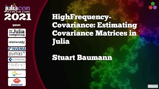 HighFrequencyCovariance: Estimating Covariance Matrices in Julia | Stuart Baumann | JuliaCon2021