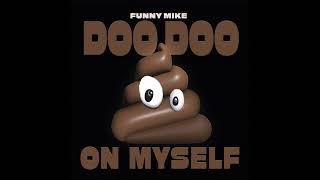 FunnyMike - Doo Doo On Myself ( Instrumental)