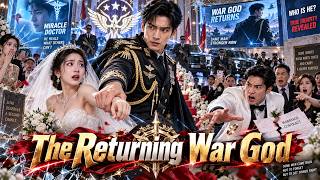 He Crashed Her Wedding to Take Back His Wife—Then Revealed He Was the War God【The Returning War God】
