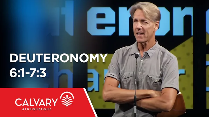 Deuteronomy 6:1-7:3 - Skip Heitzig