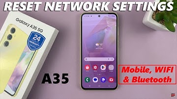 How To Reset Network Settings On Samsung Galaxy A35 5G