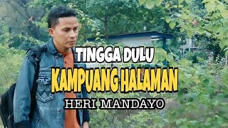 TINGGA DULU KAMPUANG HALAMAN - Heri Mandayo - Cipt : Alkawi