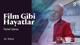 Temel Gürsu | Hülya Koçyiğit ile Film Gibi Hayatlar | 48. Bölüm @trt2