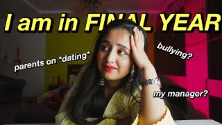 I AM IN *FINAL YEAR*! bullying in college?? my PARENTS on dating?! life update!