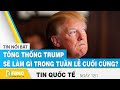 Tin Quốc Tế mới nhất 12/1 | Tổng thống Trump sẽ làm gì trong tuần lễ cuối cùng? | FBNC