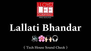 Lallati Bhandar  Tech House  Soundcheck Use I
