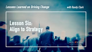 Lesson Six – Align to Strategy