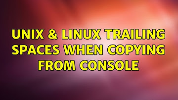 Unix & Linux: Trailing spaces when copying from console (6 Solutions!!)