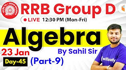 12:30 PM - RRB Group D 2019 | Maths by Sahil Sir | Algebra (बीजगणित) (Part-9)