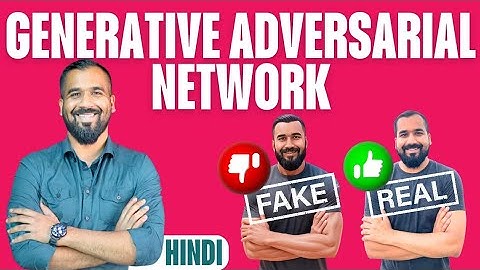 Generative Adversarial Network (GAN) Explained in Hindi l Deep Learning