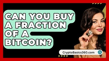Can You Buy a Fraction of a Bitcoin? - CryptoBasics360.com