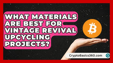 What Materials Are Best for Vintage Revival Upcycling Projects? | The Upcycle Lab