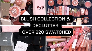 MASSIVE BLUSH COLLECTION & DECLUTTER - OVER 220 BLUSH – AND I SWATCH EVERYTHING!