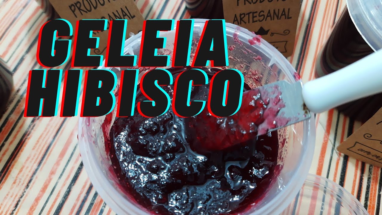 A MELHOR GELEIA DO MUNDO: GELEIA DE HIBISCO