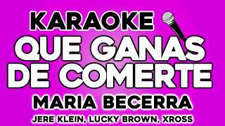 Maria Becerra, Jere Klein, Lucky Brown, XROSS - QUÉ GANAS DE COMERTE (KARAOKE)