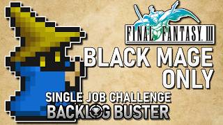 Can You Beat Final Fantasy 3 Using Only Black Mages?