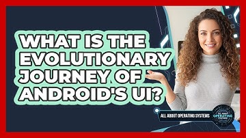 What Is The Evolutionary Journey Of Android