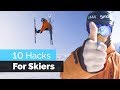 10 HACKS FOR SKIERS