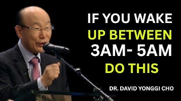 If You Wake Up Between 3am–5am, God Is Calling You – Do This Immediately | DR David Yongi Cho