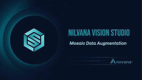 Mosaic Data Augmentation | Nilvana™ Vision Studio