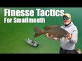 Finesse tactics for smallmouth