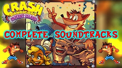 CRASH BANDICOOT MUTANT ISLAND - COMPLETE SOUNDTRACK