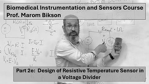 Biomedical Instrumentation Course 2e: Design of Resistive Temperature Sensor in a Voltage Divider