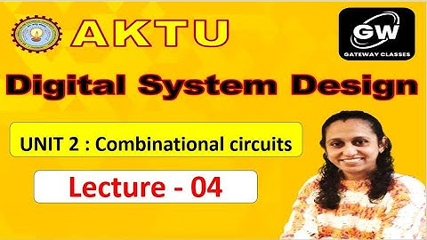Lec-4 I UNIT-2 I Digital System Design I by Abhilasha Jain Ma