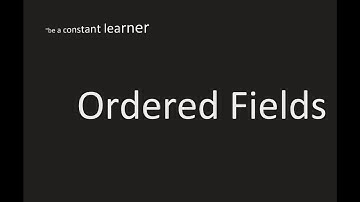 Ordered Fields - Real Analysis