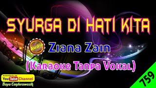 [❤NEW] Syurga Di Hati Kita by Ziana Zain [Original Remastered Audio-HQ] | Karaoke Tanpa Vokal