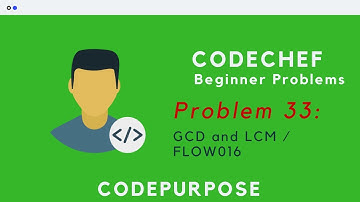 Problem 33: GCD and LCM / FLOW016 | CodeChef Beginner C++