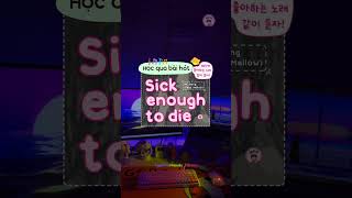  hc Ting Hn Qua Bi Ht  Sick Enough To Die  Mc Mong feat Mellow