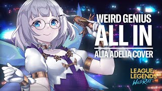 ALL IN - Weird Genius ft. Tabitha Nauser Covered by Alia Adelia (League of Legends: Wild Rift)